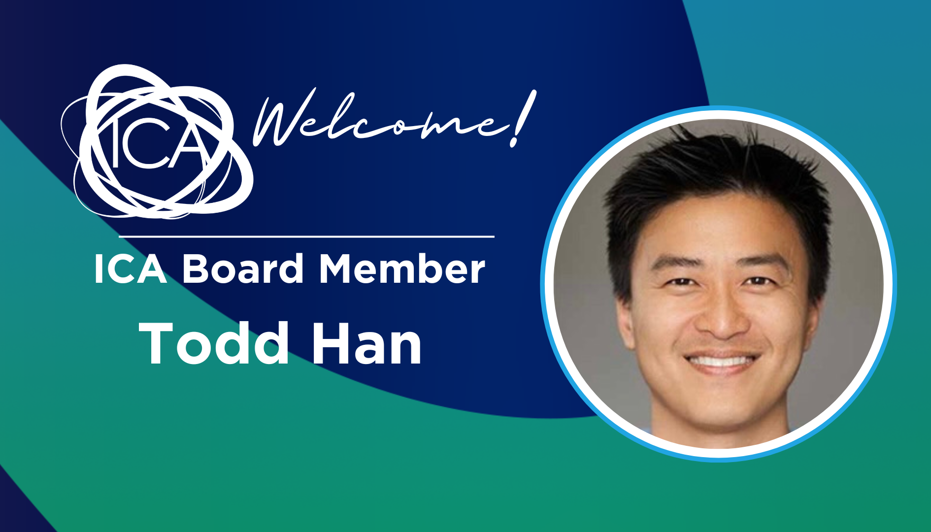 Featured image for “Welcoming Todd Han to the ICA Board of Directors!”